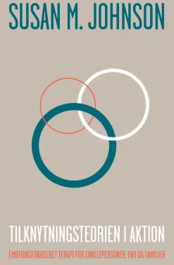 Tilknytningsteorien i aktion: Emotionsfokuseret terapi for enkeltpersoner, par og fam... (Ebog, epub, drm, Dansk)