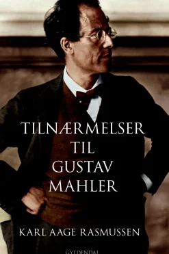 Tilnærmelser til Gustav Mahler (Ebog, epub, Dansk) af Karl Aage Rasmussen