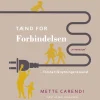 Tænd for forbindelsen: forstå tilknytningens kunst (Lydbog, zip_mp3, Dansk) af Mette Carendi