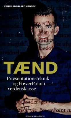 Tænd: Præsentationsteknik og PowerPoint i verdensklasse (Bog, Hæftet, Dansk) af Kenn Ladegaard Hansen