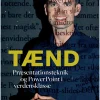 Tænd: Præsentationsteknik og PowerPoint i verdensklasse (Ebog, epub, Dansk) af Kenn Ladegaard Hansen