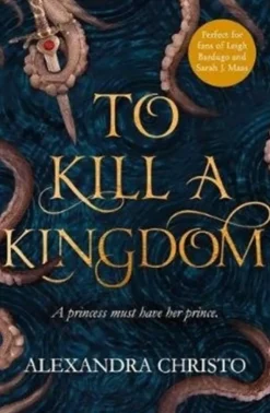 To Kill a Kingdom: TikTok made me buy it! The dark and romantic YA fantasy for fans o... (Bog, Paperback / softback, Engelsk)