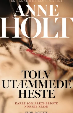Tolv utæmmede heste: 12. Bind (Bog, Indbundet, Dansk) af Anne Holt