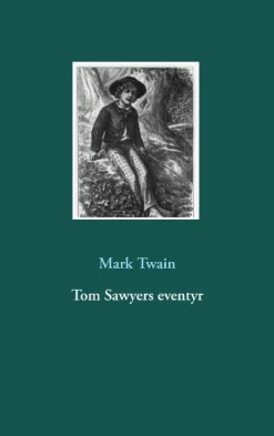 Tom Sawyers eventyr (Bog, Paperback, Dansk) af Mark Twain