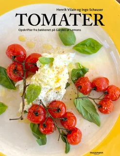 Tomater: Opskrifter fra køkkenet på Garden of Lemons (Bog, Indbundet, Dansk) af Henrik Vilain & Ingo Schauser
