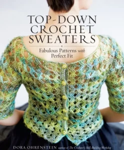 Top-Down Crochet Sweaters: Fabulous Patterns with Perfect Fit (Bog, Paperback / softback, Engelsk) af Dora Ohrenstein