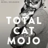 Total Cat Mojo: The Ultimate Guide to Life with Your Cat (Bog, Paperback / softback, Engelsk)