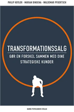 Transformationssalg: Gør en forskel sammen med dine strategiske kunder (Ebog, epub, Dansk) af Philip Kotler