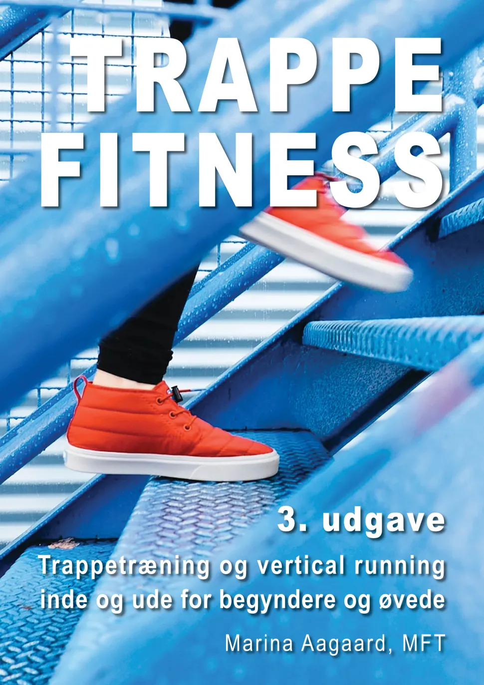 Trappe Fitness 3. udgave: Trappetræning og vertical running inde og ude for begyndere... (Ebog, pdf, Dansk) af Marina Aagaard