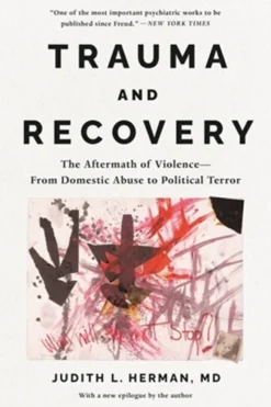 Trauma and Recovery: The Aftermath of Violence--From Domestic Abuse to Political Terror (Bog, Paperback / softback, Engelsk)