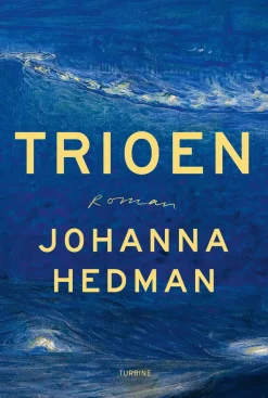 Trioen - [RODEKASSE/DEFEKT] (bog, hardback, dansk) af Johanna Hedman