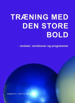 Træning med den store bold: Øvelser, programmer og variationer (Ebog, pdf, Dansk) af Marina Aagaard