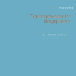 Træningsøvelser for stregspilleren (Bog, Paperback, Dansk) af Peter Schmidt