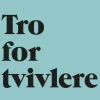 Tro for tvivlere: Kristendommen ifølge (Bog, Hæftet, Dansk) af Esben Kjær