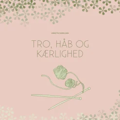 Tro, håb og kærlighed (Bog, Hæftet, Dansk) af Annette Danielsen