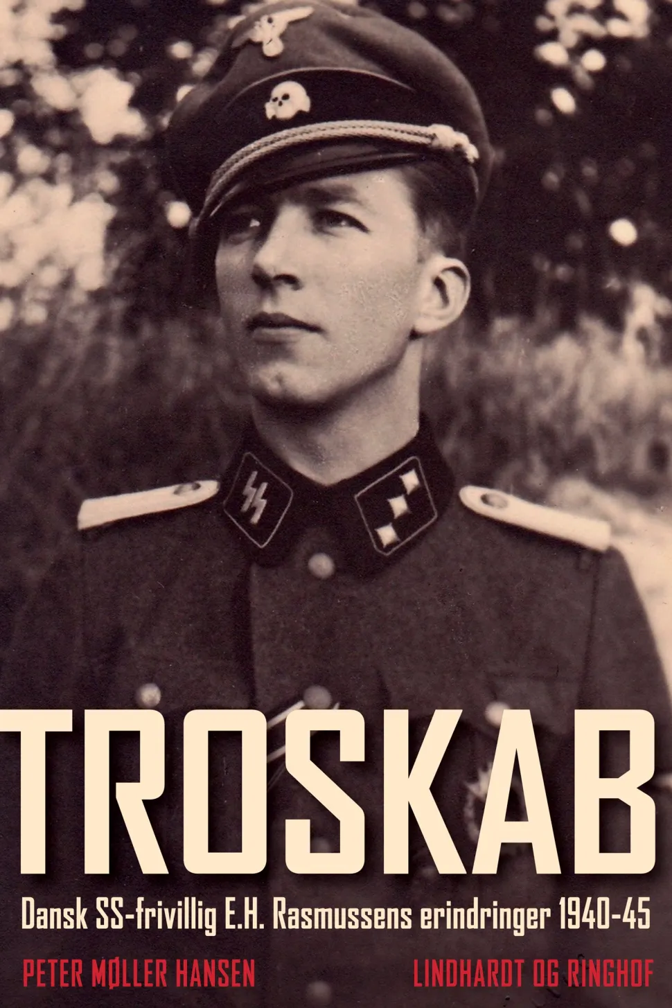 Troskab - Dansk SS-frivillig E.H. Rasmussens erindringer 1940-45 (Ebog, epub, Dansk) af Peter Møller Hansen