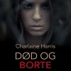 True Blood 9 - Død og borte (Ebog, epub, Dansk) af Charlaine Harris