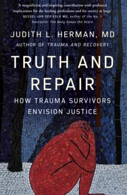 Truth and Repair: How Trauma Survivors Envision Justice (Bog, Paperback, Engelsk) af Judith Herman