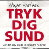 Tryk dig sund: Gør det selv guide til et bedre helbred (Ebog, pdf, Dansk) af Hugo Nielsen