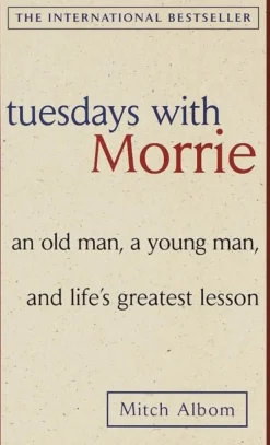 Tuesdays with Morrie: an Old Man, a Young Man, and Life's Greatest Lesson (Bog, Paperback, Engelsk) af Mitch Albom