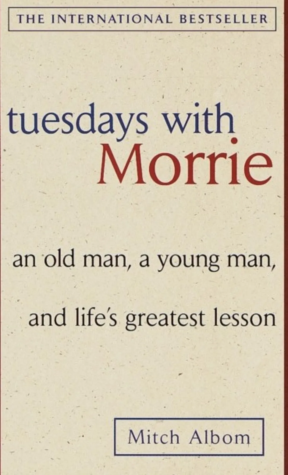 Tuesdays with Morrie: an Old Man, a Young Man, and Life's Greatest Lesson (Bog, Paperback, Engelsk) af Mitch Albom