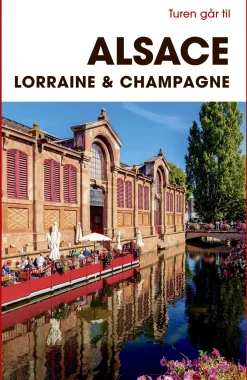 Turen går til Alsace, Lorraine & Champagne (Bog, Hæftet, Dansk) af Torben Kitaj