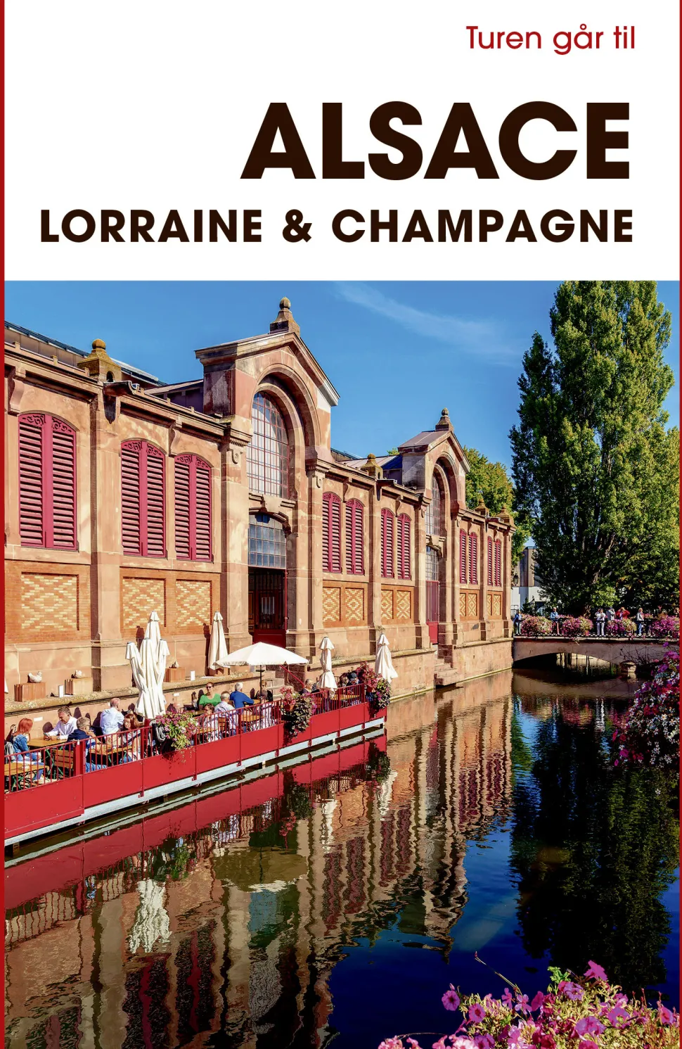 Turen går til Alsace, Lorraine & Champagne (Bog, Hæftet, Dansk) af Torben Kitaj