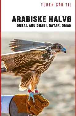 Turen Går Til Arabiske Halvø: Dubai, Abu Dhabi, Qatar, Oman (Bog, Hæftet, Dansk) af Louise Alkjær og Nina Faurby