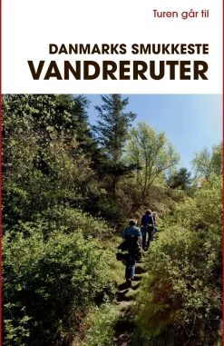 Turen går til Danmarks smukkeste vandreruter (Bog, Hæftet, Dansk) af Gunhild Riske