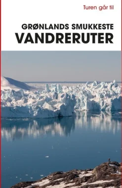 Turen går til Grønlands smukkeste vandreruter (Bog, Hæftet, Dansk) af Bo Normander