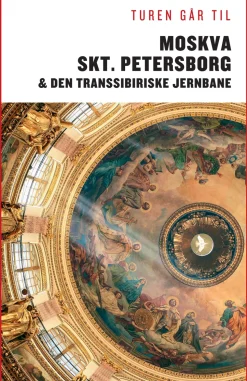 Turen Går Til Moskva, St. Petersborg & Den Transsibiriske Jernbane (Bog, Hæftet, Dansk) af Per Dalgård