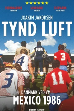 Tynd luft - Danmark ved VM i Mexico 1986 (Bog, Hæftet, Dansk) af Joakim Jakobsen