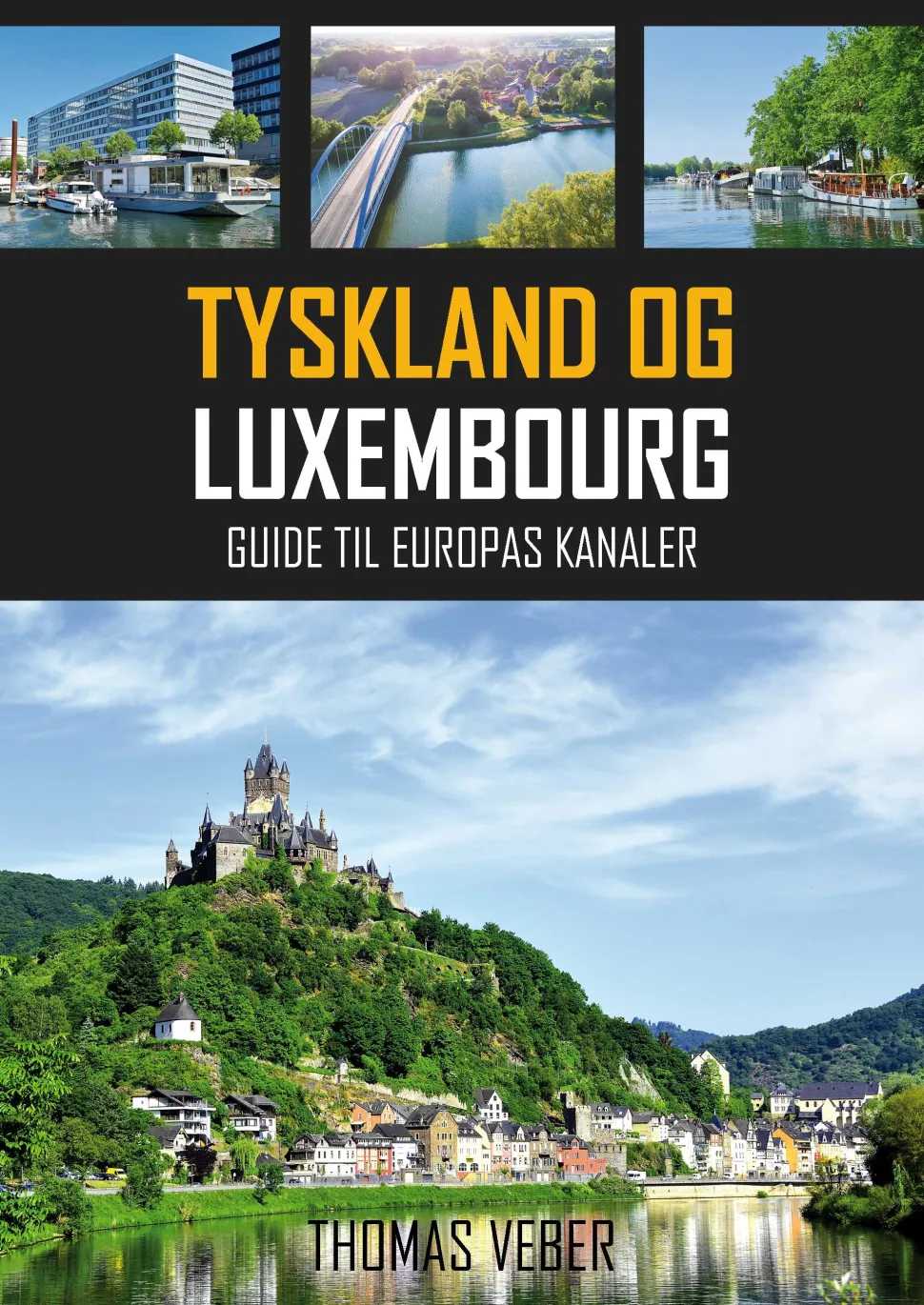 Tyskland og Luxembourg: Guide til Europas kanaler (Bog, Hæftet, Dansk) af Thomas Veber