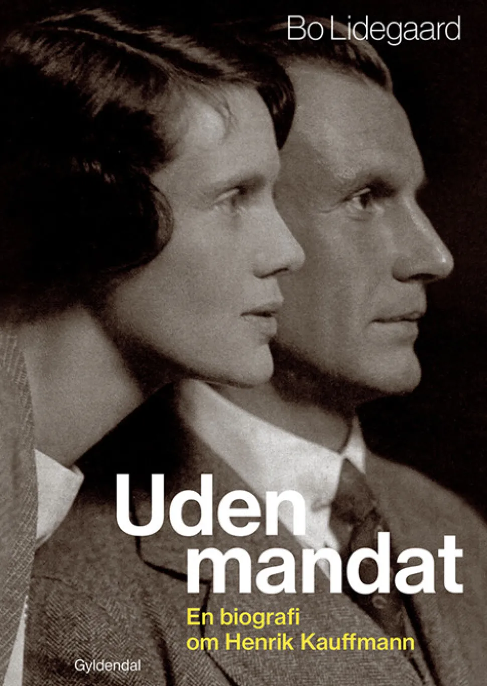 Uden mandat: En biografi om Henrik Kauffmann (Bog, Indbundet, Dansk) af Bo Lidegaard
