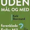 Uden mål og med: Forenklede Fælles Mål - [RODEKASSE/DEFEKT] af Keld Skovmand