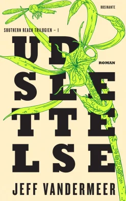 Udslettelse: Southern Reach-serien 1 (Ebog, epub, Dansk) af Jeff VanderMeer