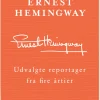 Udvalgte reportager fra fire årtier (Ebog, epub, Dansk) af Ernest Hemingway