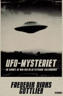 UFO-Mysteriet: På sporet af min far og de flyvende tallerkener (Bog, Hæftet, Dansk) af Frederik Dirks Gottlieb