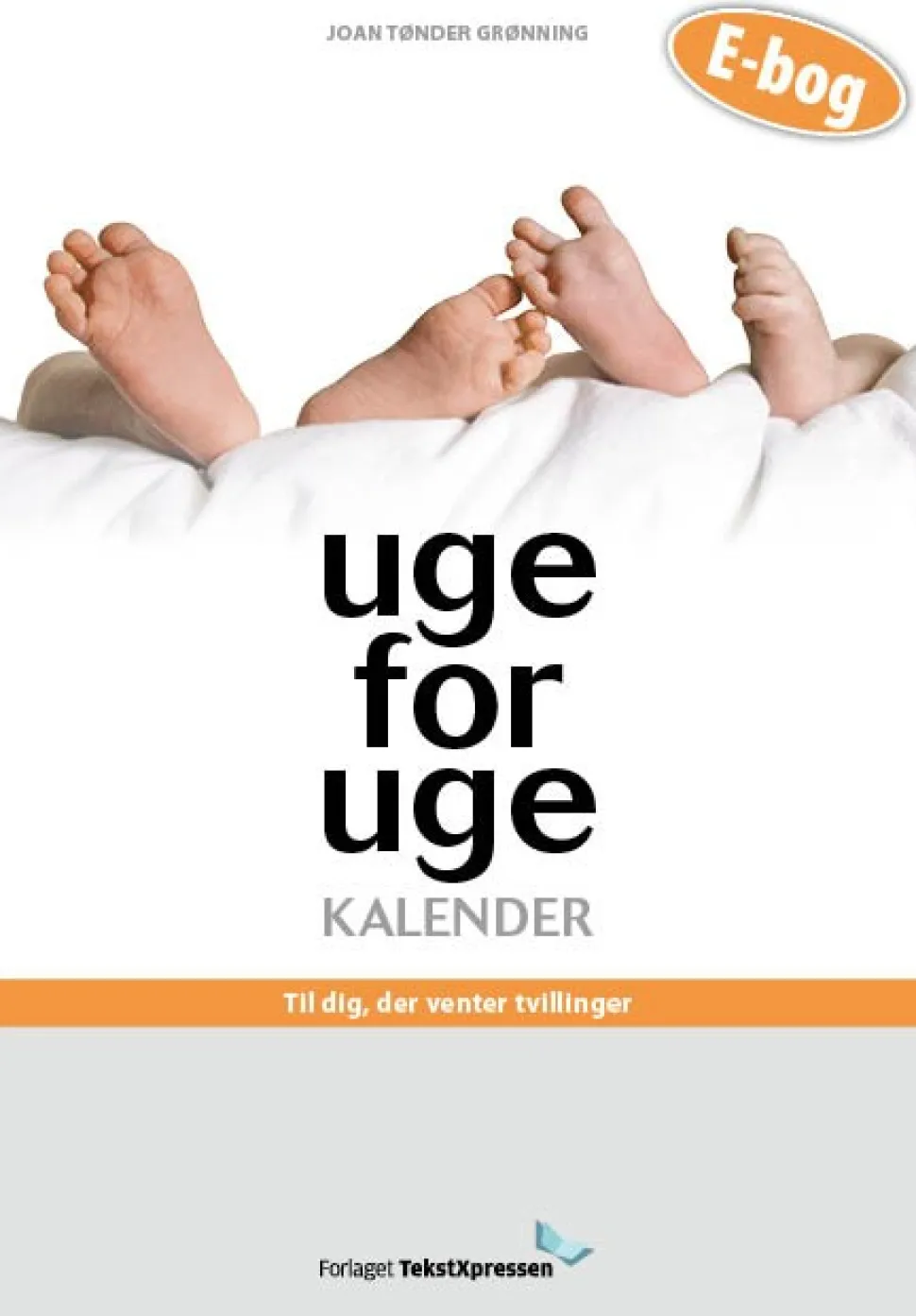 Uge-for-uge-kalender - til dig, der venter tvillinger: UNIK tvillinge-graviditets-kal... (Ebog, pdf, Dansk)