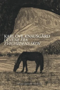 Ulvene fra evighedens skov (bog, indbundet, dansk) af Karl Ove Knausgård