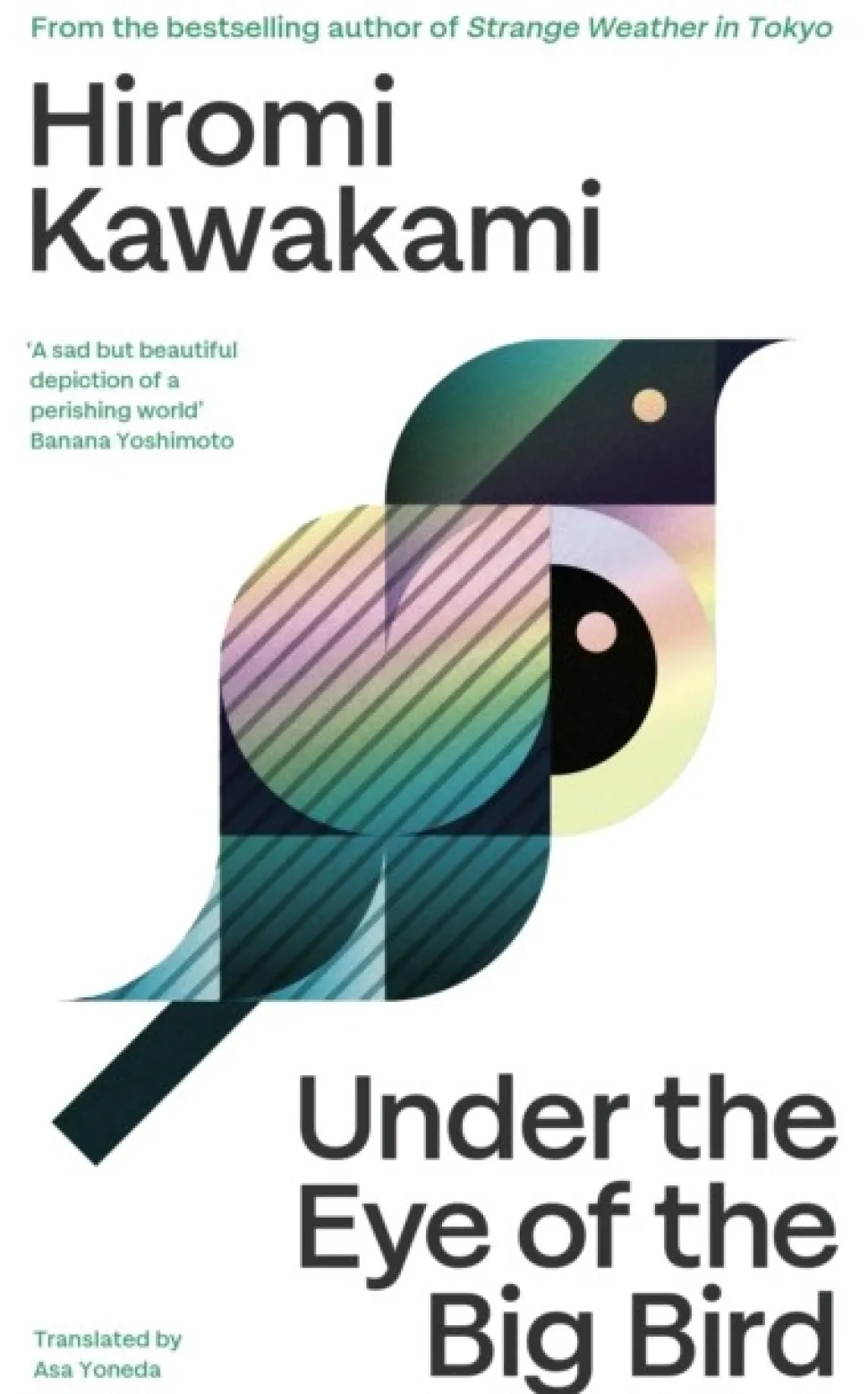 Under the Eye of the Big Bird: Shortlisted for the International Booker Prize 2025 (Bog, Hardback, Engelsk) af Hiromi Kawakami