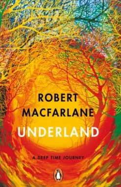 Underland: A Deep Time Journey (Bog, Paperback / softback, Engelsk) af Robert Macfarlane
