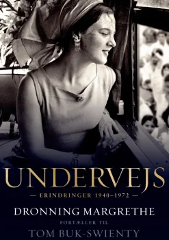 Undervejs - Dronning Margrethe fortæller til Tom Buk-Swienty: Erindringer 1940-1972 (Ebog, epub, Dansk) af Tom Buk-Swienty