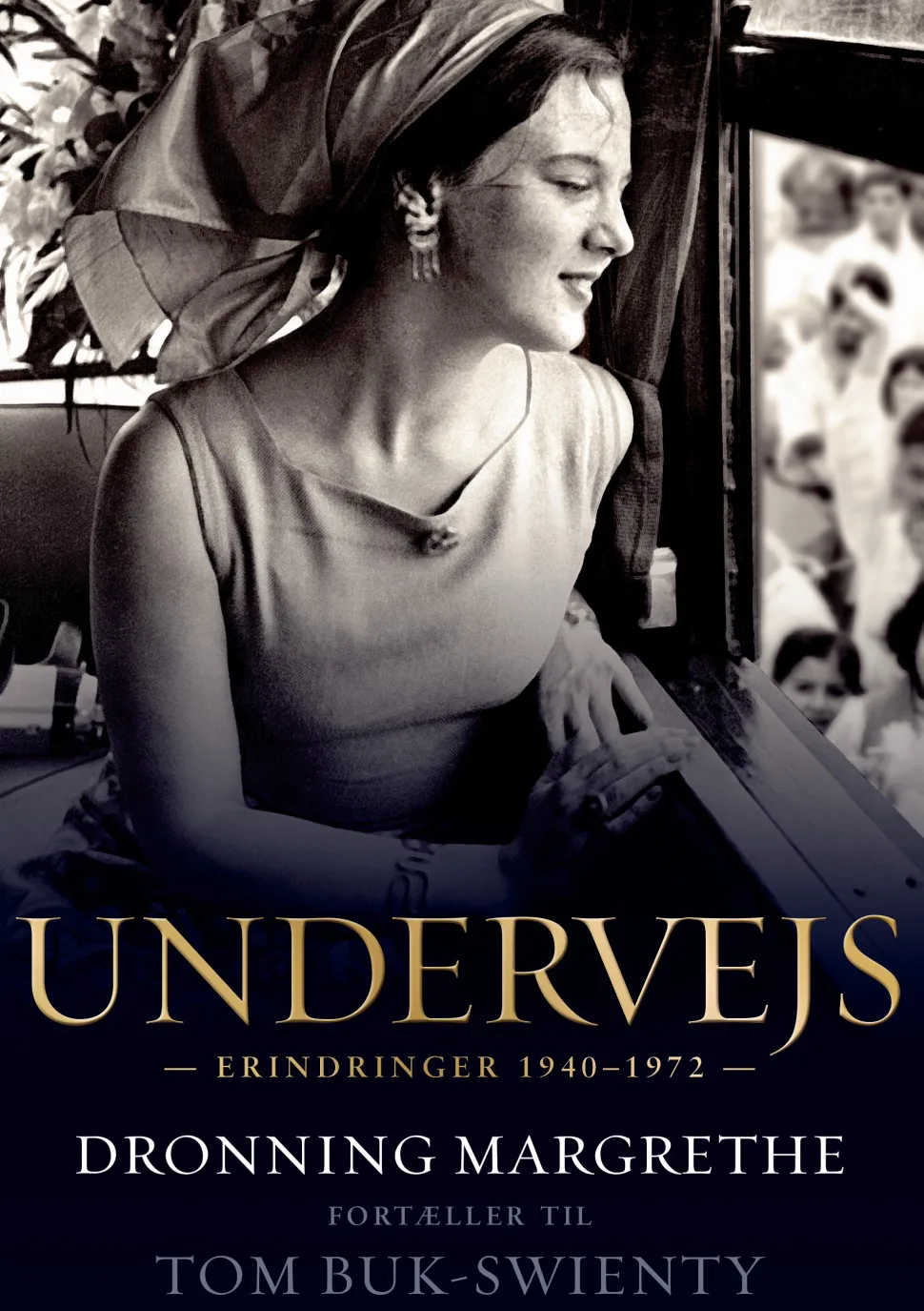 Undervejs - Dronning Margrethe fortæller til Tom Buk-Swienty: Erindringer 1940-1972 (Ebog, epub, Dansk) af Tom Buk-Swienty