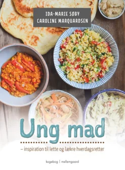 Ung mad: inspiration til lette og lækre hverdagsretter (Bog, Spiralryg, Dansk) af Ida-Marie Søby og Caroline Marquardsen