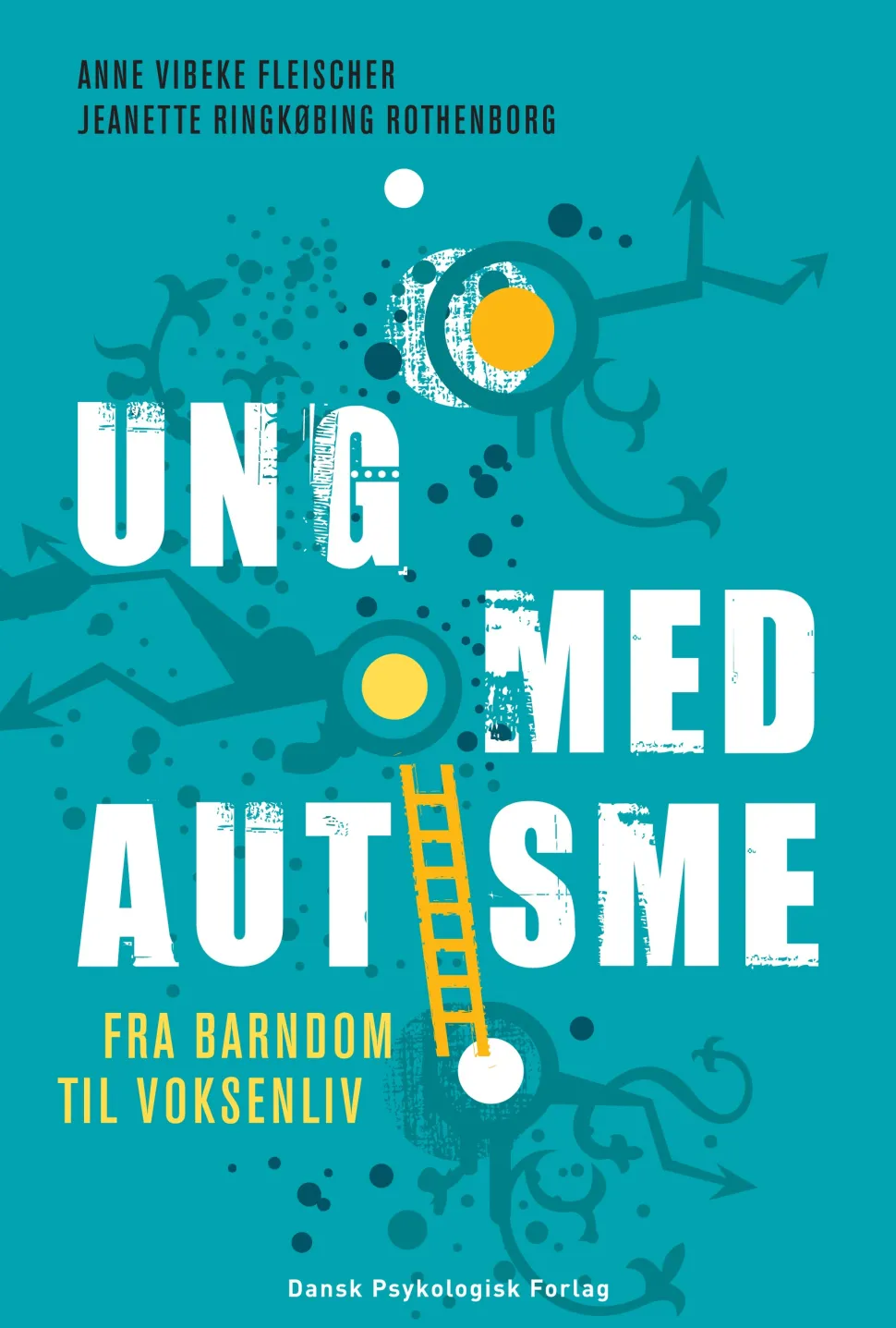 Ung med autisme: Fra barndom til voksenliv (Bog, Hæftet, Dansk) af Anne Vibeke Fleischer
