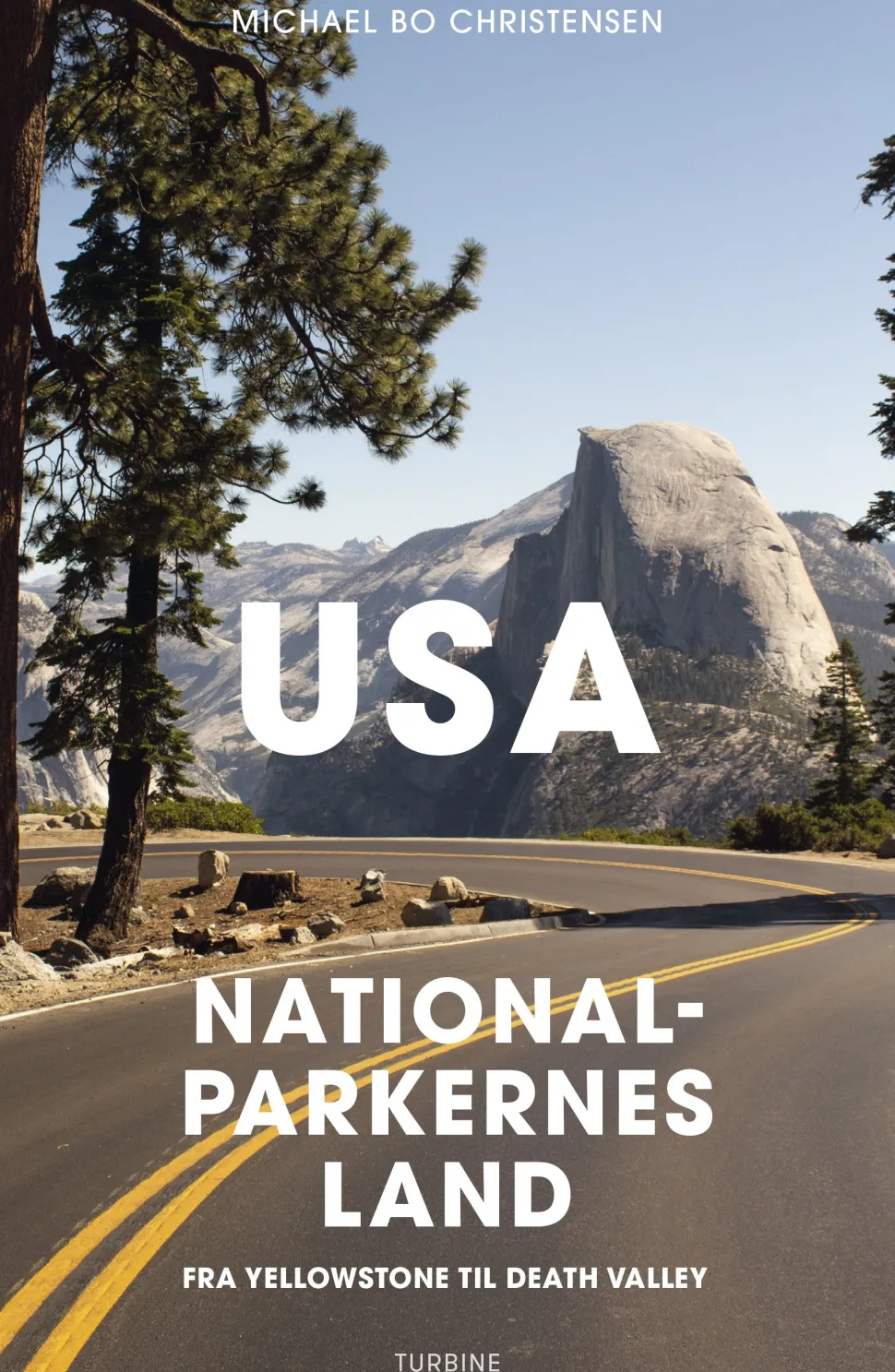 USA – nationalparkernes land: fra Yellowstone til Death Valley (Bog, Hæftet, Dansk) af Michael Bo Christensen
