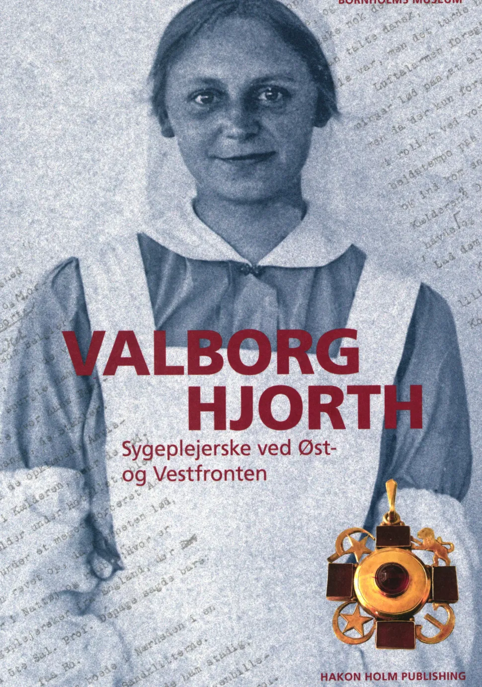 Valborg Hjorth - Sygeplejerske ved Øst - og Vestfronten (Bog, Hæftet, Dansk) af Jakob Seerup