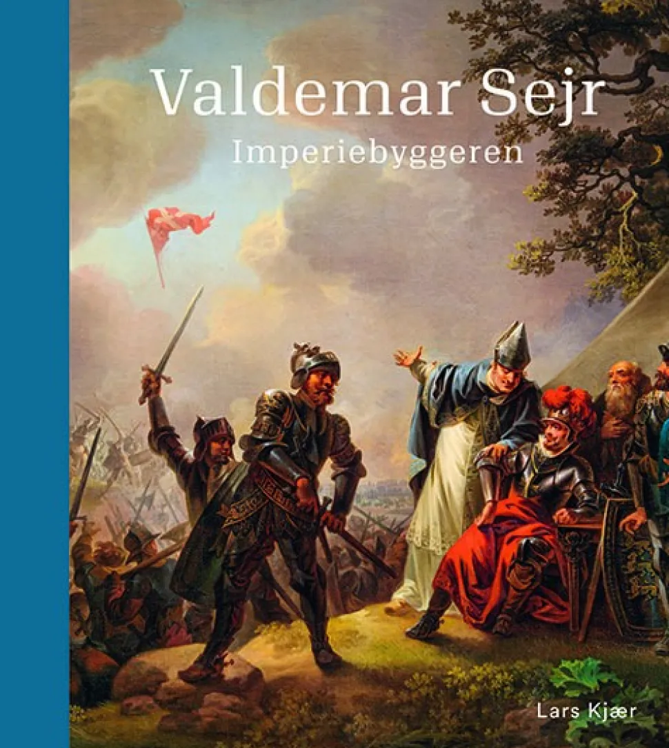 Valdemar Sejr: Imperiebyggeren (Bog, Indbundet, Dansk) af Lars Kjær