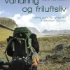 Vandring og friluftsliv: Udførlig guide og nyttige tips til oplevelser i naturen (Ebog, epub, Dansk) af Mette Mortensen